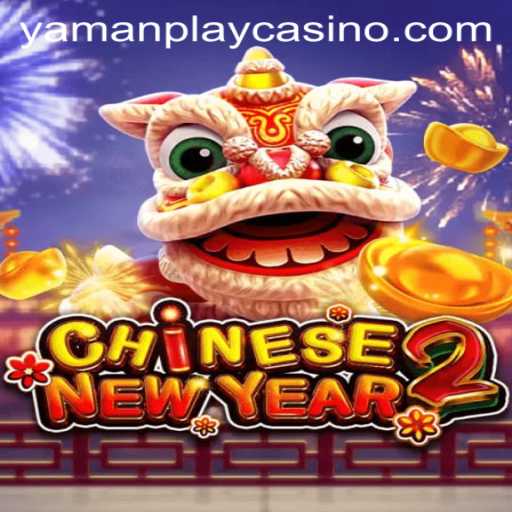 Explore CHINESENEWYEAR2: An Innovative Gaming Experience by YamanPlay