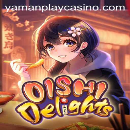 Dive into OishiDelights: A Scrumptious Gaming Experience by YamanPlay